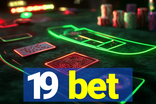 19 bet